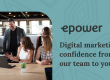 Photo of people working in an office and text that says, "E-Power: Digital Marketing Confidence From Our Team to Yours