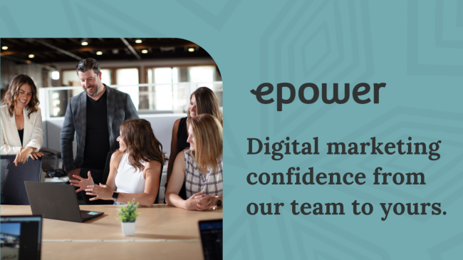 Photo of people working in an office and text that says, "E-Power: Digital Marketing Confidence From Our Team to Yours