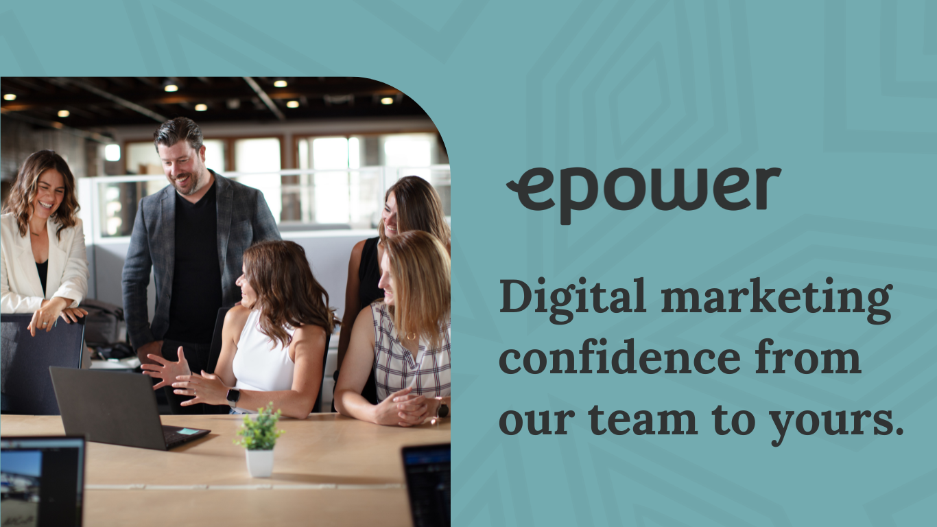 Photo of people working in an office and text that says, "E-Power: Digital Marketing Confidence From Our Team to Yours