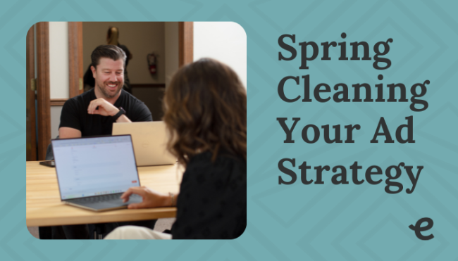 Spring Cleaning Your Ad Strategy